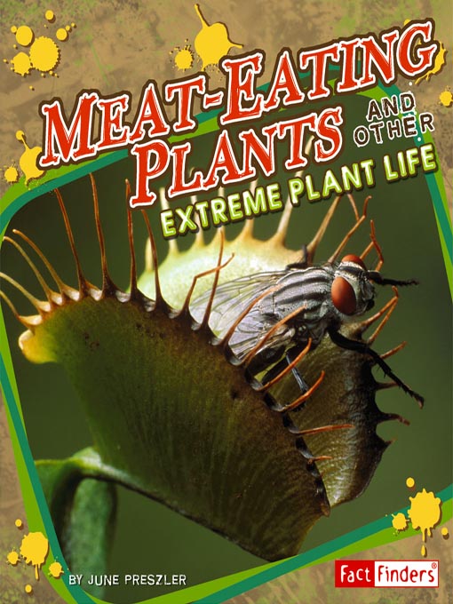 Title details for Meat-Eating Plants and Other Extreme Plant Life by Charity Jones - Available